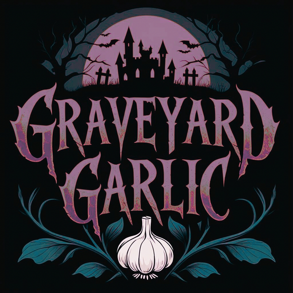 GRAVEYARD GARLIC